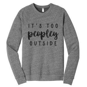 🆕 ITS TOO PEOPLEY OUTSIDE sweatshirt NWT